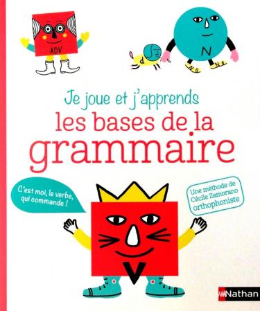 Je joue et j’apprends : Les lettres et les sons / La base de la grammaire "Jeunesse"