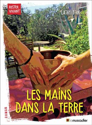 les mains dans la terre cathy ytak bibliolingus blog livre