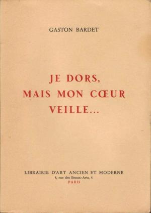 Gaston Bardet - Je dors, mais mon coeur veille... (1953)