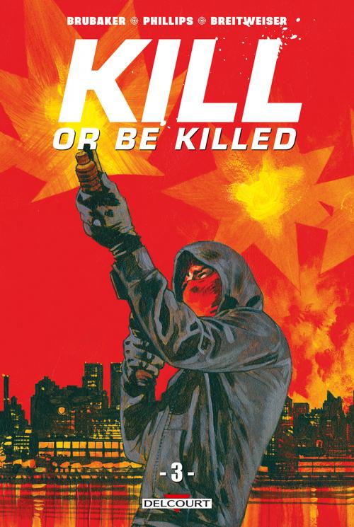 Kill or be killed - Tome 03 - Brubaker & Phillips & Breitweiser