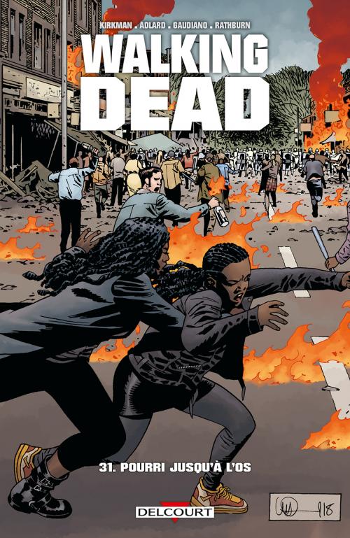 Walking dead - Tome 31 Pourri jusqu'à l'os - Kirkman & Adlard & Gaudiano & Rathburn
