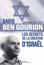 David Ben Gourion. Journal 1947-1948  - Les secrets de la création d'Israël, présenté par  Denis Peschanski et Tuvia Friling