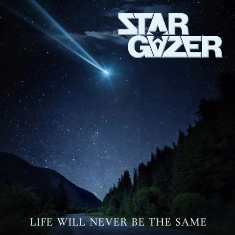 STARGAZER - Les détails du nouvel album Life Will Never Be The Same