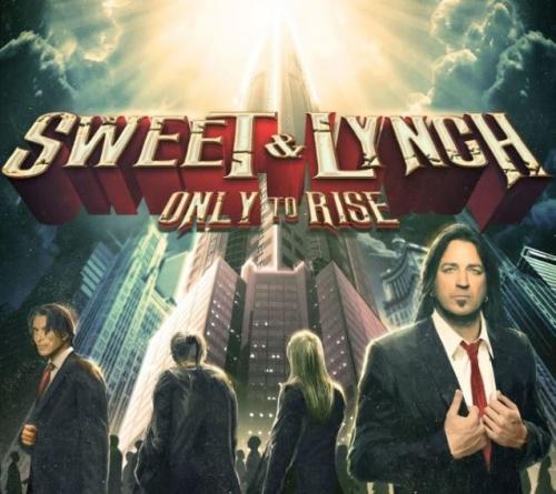 SWEET & LYNCH_Only To Rise