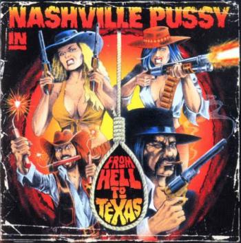 NASHVILLE PUSSY_From Hell To Texas