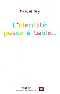 L'identité passe à table - Pascal Ory