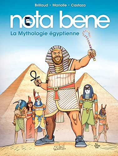 Nota bene - Tome 04 La mythologie égyptienne - Brillaud & Mariolle & Castaza