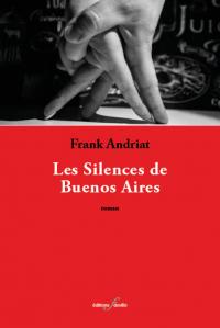 Les silences de Buenos Aires de Frank Andriat