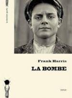 Frank Harris, La bombe, La dernière goutte