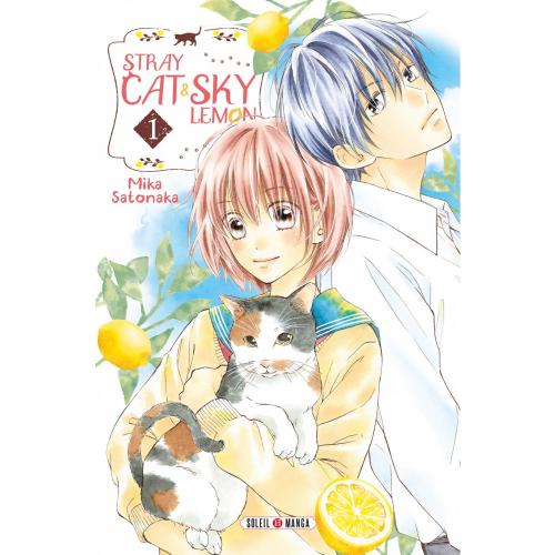 Stray cat & sky lemon - Tome 01 - Mika Satonaka