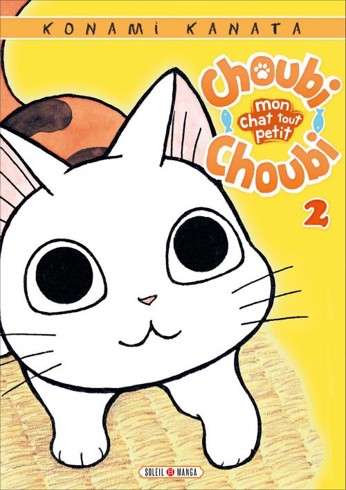 Choubi-choubi, mon chat pour la vie - Tome 01 - Konami Kanata
