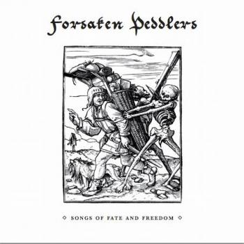 FORSAKEN PEDDLERS_Songs Of Fate And Freedom