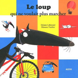 LE LOUP QUI NE VOULAIT PLUS MARCHER