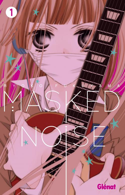 Masked noise - Tome 01 - Ryoko Fukuyama