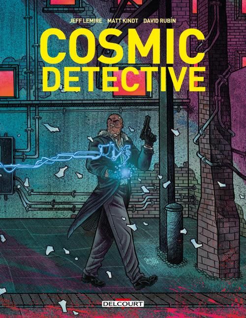 Cosmic detective - Lemire & Kindt & Rubin