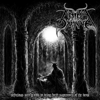 ANIMA DAMNATA - Nefarious Seeds Grows To Bring Forth Supremacy Of The Beast
