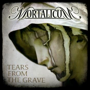 MORTALICUM_Tears From The Grave