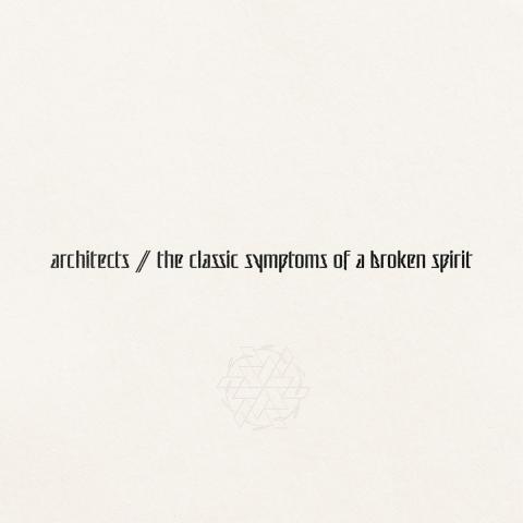 ARCHITECTS - Les détails du nouvel album The Classic Symptoms Of A Broken Spirit ; "Tear Gas" Clip