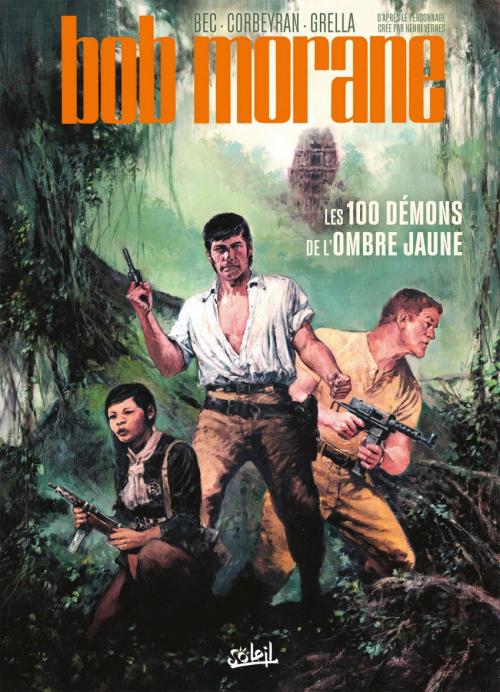Bob Morane - Tome 01 Les 100 démons de l'ombre jaune - Bec & Corbeyran & Grella