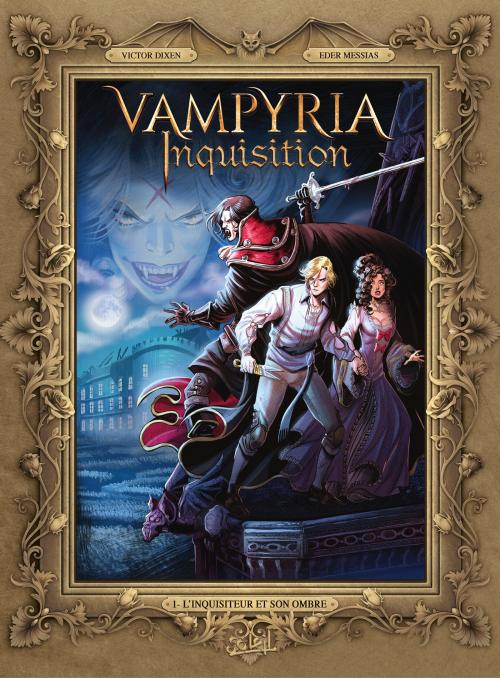 Vampyria inquisition - Tome 01 L'inquisiteur et son ombre - Dixen & Messias