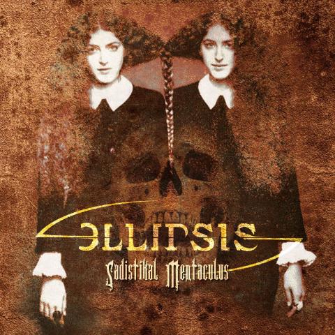 ELLIPSIS - Infos à propos du nouvel album Sadistikal Mentaculus