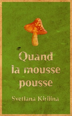 Quand la mousse pousse