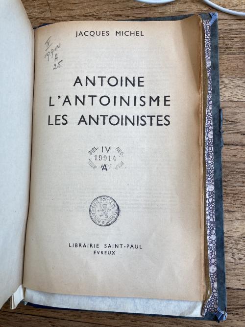 Jacques Michel - Antoine, l'Antoinisme, les Antoinistes (1949)
