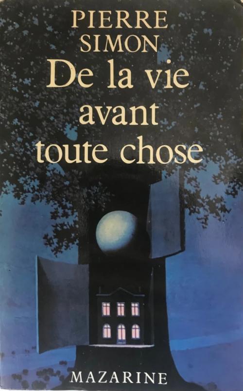 Pierre Simon - De la vie avant toute chose, autobriographie (1979)