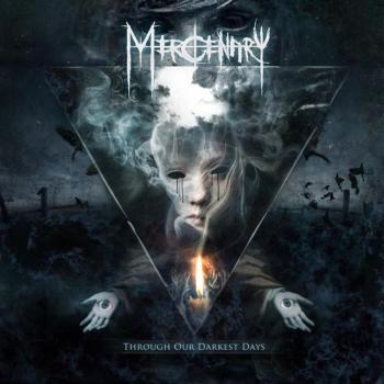 MERCENARY_Through Our Darkest Days