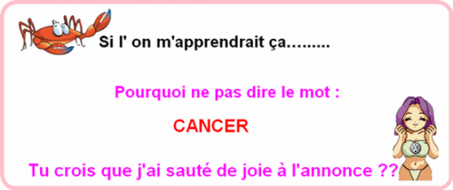 Le Cancer.