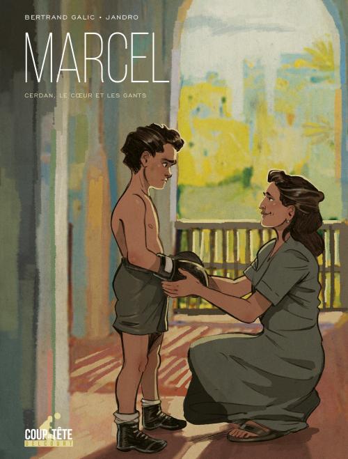 Marcel - Cerdan, le coeur et les gants - Galic & Jandro