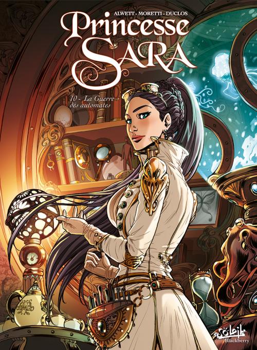 Princesse Sara - Tome 10 La guerre des automates - Alwett & Moretti & Duclos
