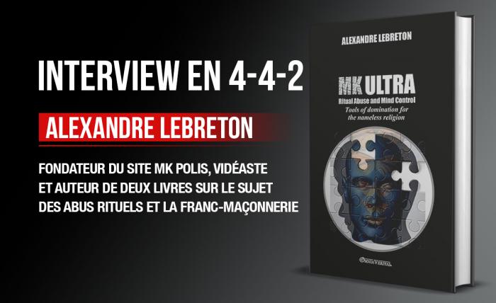 Dévoiler l’Inconcevable : Entretien exclusif avec Alexandre Lebreton (par le MédiaEn4-4-2)