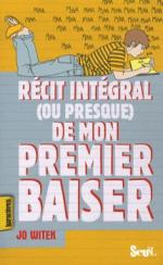 • Récit intégral (ou presque) de mon premier baiser de Jo Witek