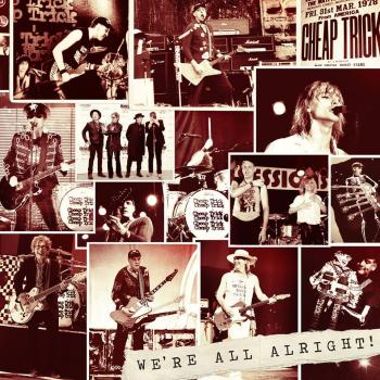CHEAP TRICK - We're All Alright !