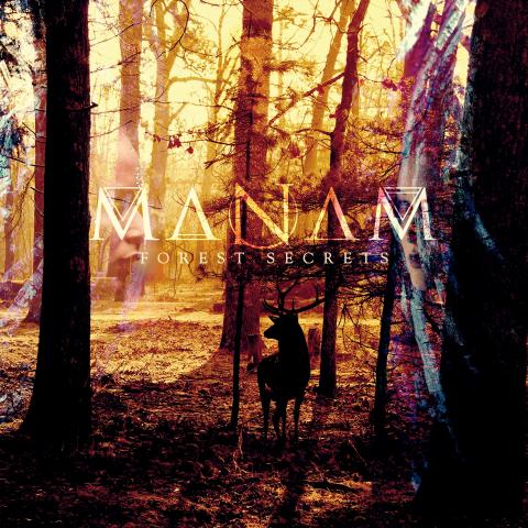 MANAM dévoile son nouveau single "Forest Secrets"