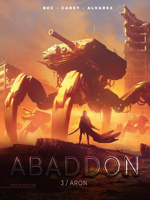 Abaddon - Tome 03 Aron - Bec & Carey & Alvarez