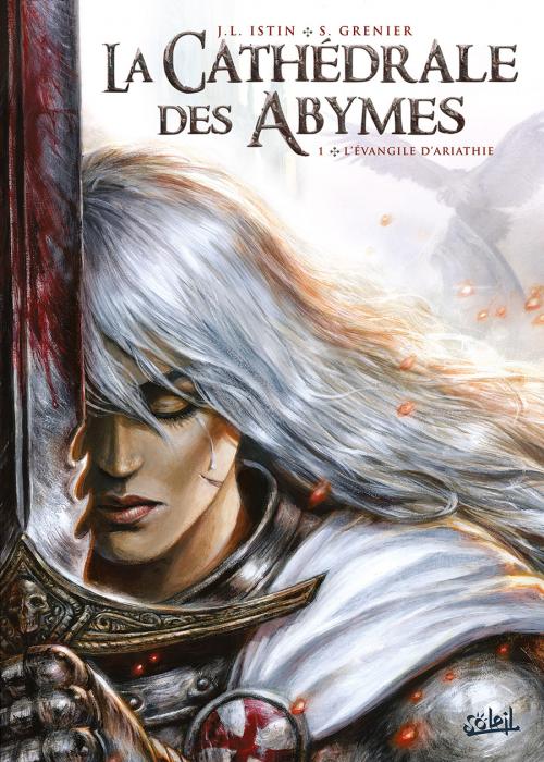 La cathédrale des abymes - Tome 01 L'évangile d'Ariathie - Istin & Grenier