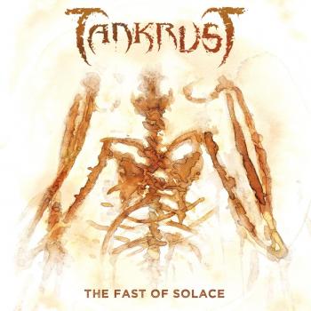 TANKRUST_The Fast Of Solace