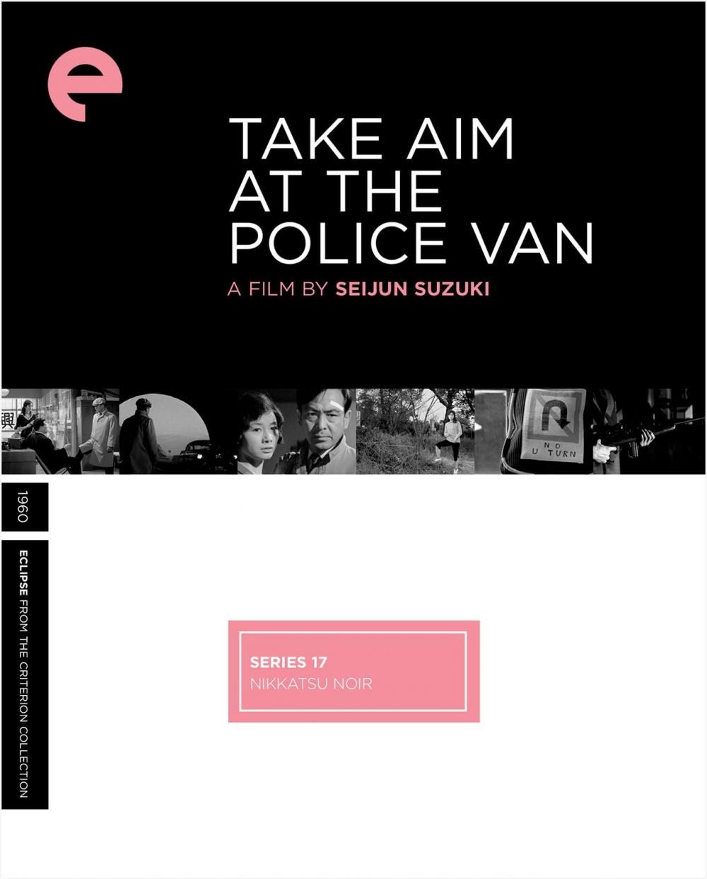 Jusango Taihisen' Yori: Sono Gososha o Nerae / Take Aim at the Police Van (1960)