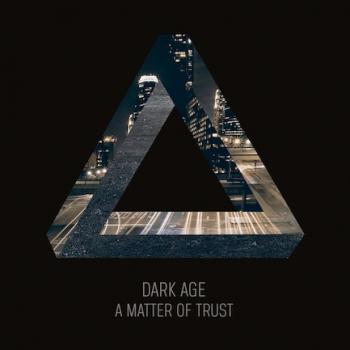 DARK AGE_A Matter Of Trust