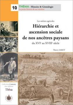 Hiérarchie et ascension sociale de nos ancêtres paysans du 16 au 18ème siècle