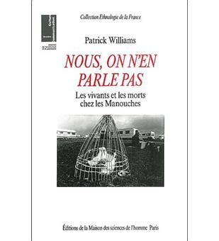 Nous on n'en parle pas les vivants et les morts chez les Manouches ...