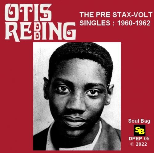 Otis Redding : EP CD " The Pre Stax-Volt Singles " Soul Bag Records DPEP 05 [FR] 2022