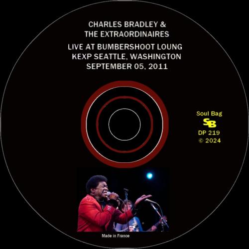 Charles Bradley : " Live At Bumbershoot Lounge KEXP Seattle, Washington September 05, 2011 " Soul Bag Records DP 219 [ FR ]