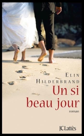 Un si beau jour - Elin Hilderbrand