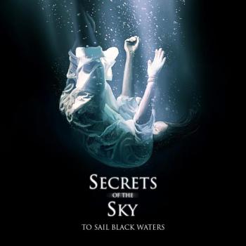 SECRETS OF THE SKY_To Sail Black Waters