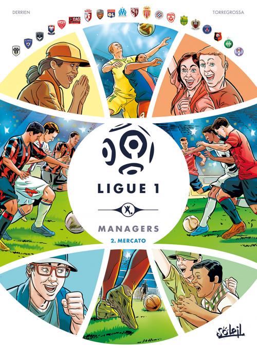 Ligue 1 managers - Tome 02 Mercato - Derrien & Torregrossa