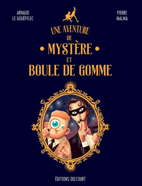 Une aventure de Mystère et Boule de gomme - Le Gouëfflec & Malma