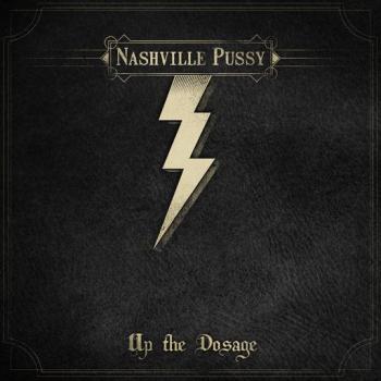 NASHVILLE PUSSY_Up The Dosage